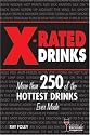 X-Rated Drinks: More Than 250 of the Hottest Drinks Ever Made (Bartending Magazine)