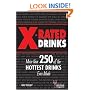 X-Rated Drinks: More Than 250 of the Hottest Drinks Ever Made (Bartending Magazine)