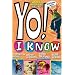 Yo!  I Know