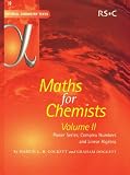 Maths for Chemists: Power Series, Complex Numbers and Linear Algebra v. 2: Power Series Complex Numbers and Linear Algebra Vol 2 (Tutorial Chemistry Texts)