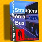 Strangers on a Bus ~ Robb Logger