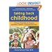 Taking Back Childhood: A Proven Roadmap for Raising Confident, Creative, Compassionate Kids