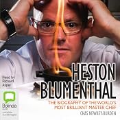 Heston Blumenthal: The Biography of the World's Most Brilliant Master Chef | [Chas Newkey-Burden]