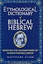 Etymological Dictionary of Biblical Hebrew: Based on the Commentaries of Rabbi Samson Raphael Hirsch