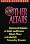 Other Altars: Roots and Realities of Cultic and Satanic Ritual Abuse and Multiple Personality Disorder