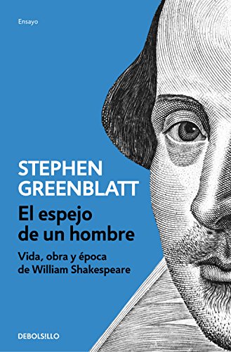 El espejo de un hombre: Vida, obra y época de William Shakespeare (Spanish Edition)
