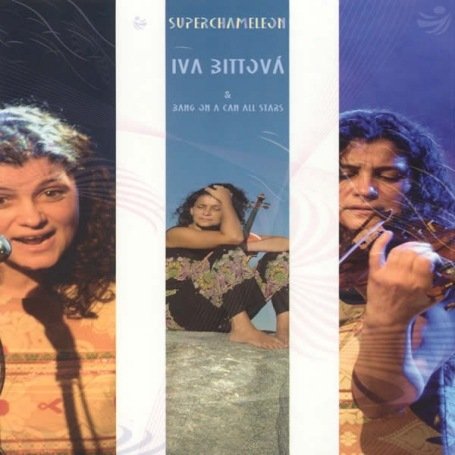 Iva Bittova & Bang On A Can - Superchameleon