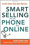 Smart Selling on the Phone and Online: Inside Sales That Gets Results