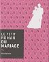 Le petit roman du mariage