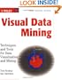 Visual Data Mining: Techniques and Tools for Data Visualization and Mining