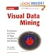 Visual Data Mining: Techniques and Tools for Data Visualization and Mining