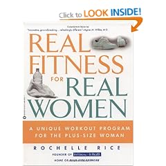 Real Fitness for Real Women: A Unique Workout Program for the Plus-Size Woman