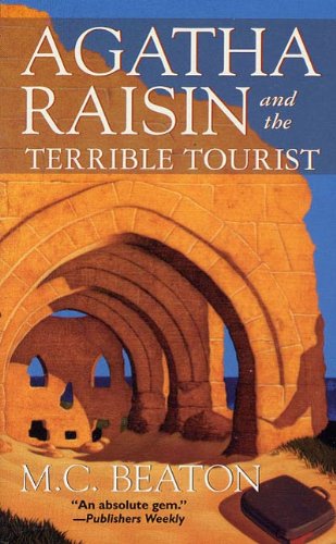 Agatha Raisin and the Terrible Tourist (Agatha Raisin Mysteries Book 6)