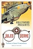 Hollywood presents Jules Verne : the father of science fiction on screen / Brian Taves