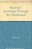 itourist? : journeys through the Holocaust