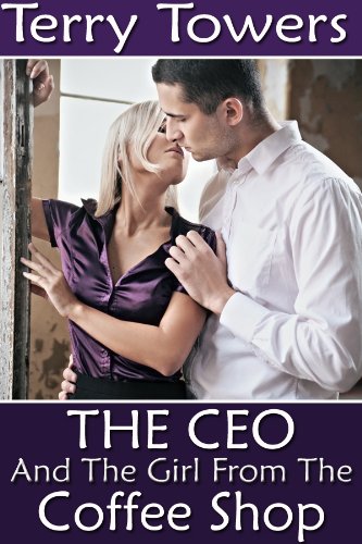 The CEO And The Girl From The Coffee Shop (Girls From The Coffee Shop Book 6)