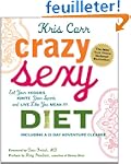 Crazy Sexy Diet: Eat Your Veggies, Ig...