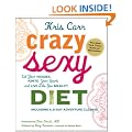 Crazy Sexy Diet: Eat Your Veggies, Ignite Your Spark, and Live Like You Mean It!