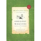 Matchless: A Christmas Storyby Gregory Maguire