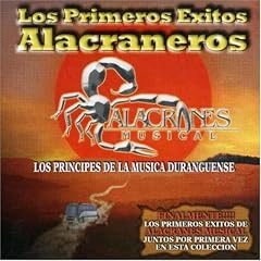 Los Primeros Exitos Alacraneros