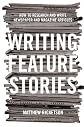 Writing Feature Stories: How to Research and Write Newspaper and Magazine Articles