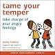Tame Your Temper: Take Charge of Your Angry Feelings