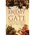 The Enemy at the Gate: Habsburgs, Ottomans and the Battle for Europe