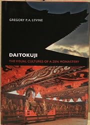Daitokuji: The Visual Cultures of a Zen Monastery