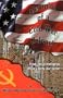 Memoirs of a Cold War Colonel: A look into an Intelligence Officer's thirty year career