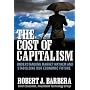 The Cost of Capitalism : Understanding Market Mayhem and Stabilizing our Economic Future