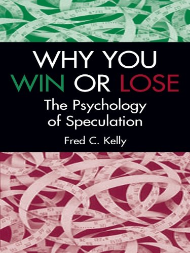 Why You Win or Lose: The Psychology of Speculation