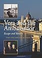 Vera and the Ambassador: Escape and Return