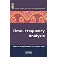 Time-Frequency Analysis (Digital Signal and Image Processing... by  Franz Hlawatsch and FranCois Auger