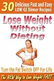 51-pjnQJLoL._SL160_ Lose Weight Without Dieting - 30 Delicious Low GI Dinner Recipes (The New Way To Lose Weight Fast)