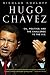 Hugo Chavez: Oil, Politics, and The Challenge to the United States