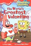 The World’s Greatest Valentine (Spongebob Squarepants Chapter Books)