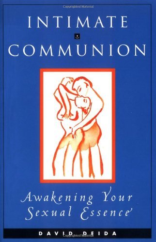 Intimate Communion: Awakening Your Sexual Essence Book Image
