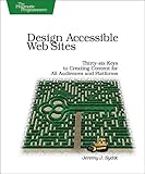 Design Accessible Web Sites: 36 Keys to Creating Content for All Audiences and Platforms (Pragmatic Programmers)