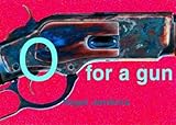 O for a gun : 101 haiku and senryu