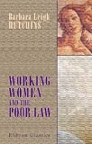 Working Women and the Poor Law