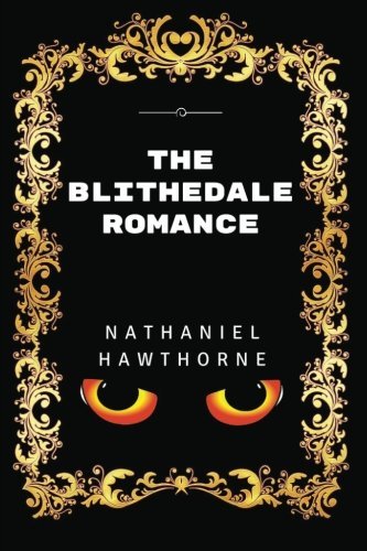 The Blithedale Romance: By Nathaniel Hawthorne - Illustrated