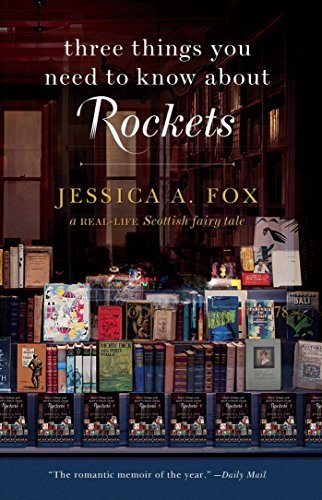 Three Things You Need to Know About Rockets: A Real-Life Scottish Fairy Tale Paperback - August 27, 2013