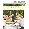 Cooking Club: Great Ideas and Delicious Recipes for Fabulous Get-Togethers