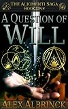 A Question of Will (The Aliomenti Saga - Book 1)