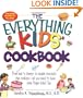 The Everything Kid's Cookbook: From Mac'n Cheese to Double Chocolate Chip Cookies-All You Need to Have Some Finger Lickin' Fun
