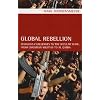 Global Rebellion: Religious Challenges to the Secular State, from Christian Militias to Al Qaeda (Comparative Studies in Religion & Society)