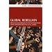 Global Rebellion: Religious Challenges to the Secular State, from Christian Militias to al Q�da (Comparative Studies in Religion and Society)
