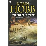 Les Cit�s des Anciens, Tome 1 : Dragons et serpentspar Robin Hobb