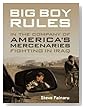 Big Boy Rules: America’s Mercenaries Fighting in Iraq
