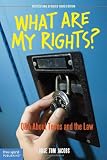 What Are My Rights?: Q&A About Teens and the Law (Revised and Updated Third Edition)